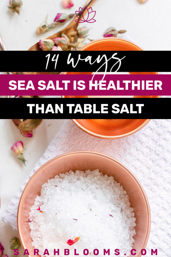 Sea Salt vs. Table Salt. Which option is best for you? Learn about all the types of sea salt on the market today and the healthiest sea salts for your diet and self care routine! #seasalt #seasalthealthbenefits #healthbenefitsofseasalt #seasaltvstablesalt #sarahblooms #healthtips #naturalhealth