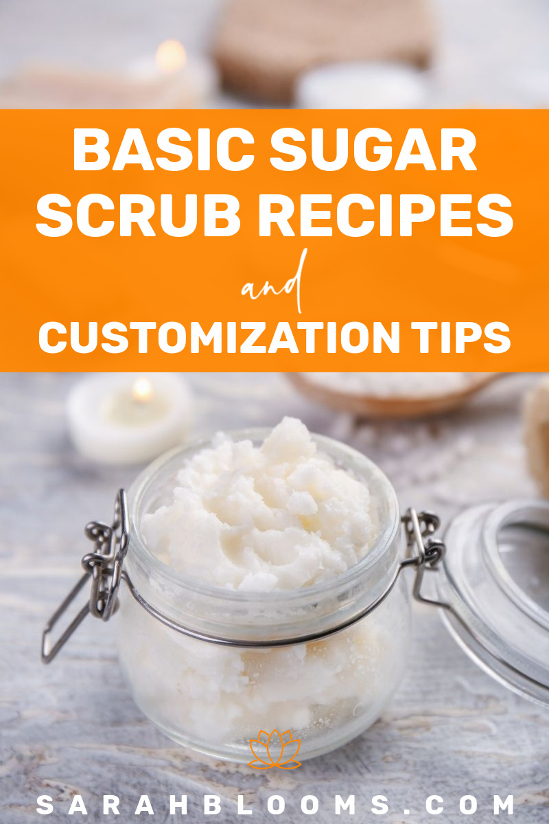 Basic DIY Sugar Scrubs and Customization Tips • Sarah Blooms