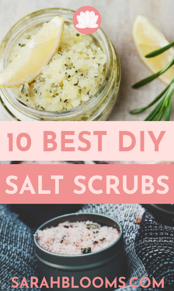 10 Moisturizing DIY Herbal Salt Scrubs for Rough + Callused Skin