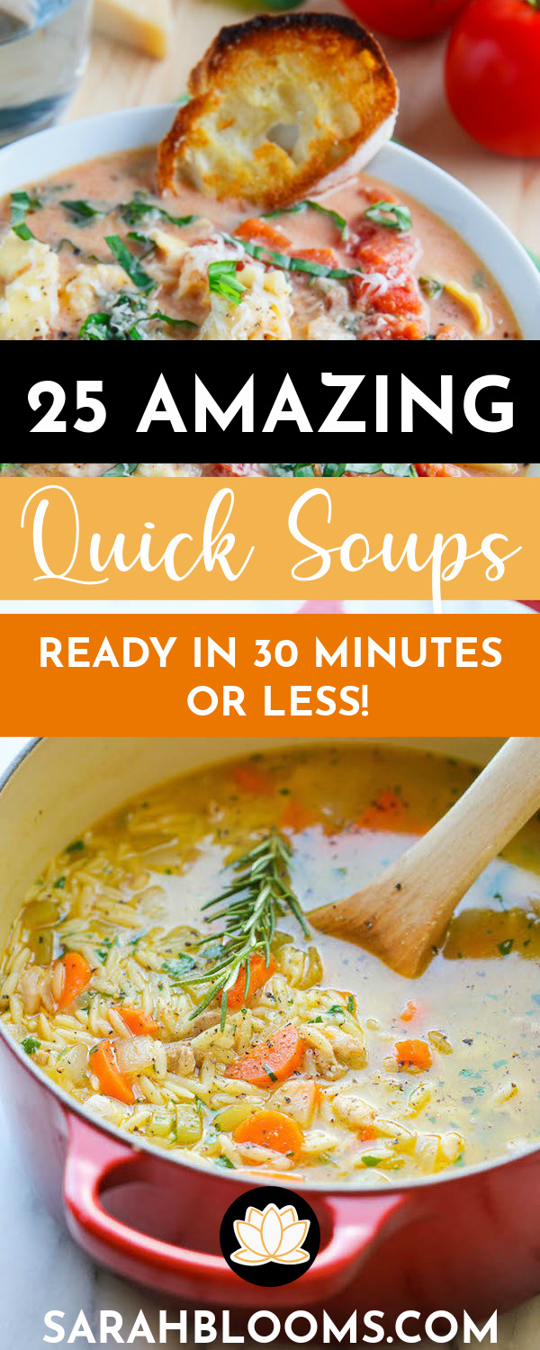 Get a hearty and delicious meal on the table in 30 minutes or less with these 25 Best Quick Soups your whole family will love! quicksoups #quicksouprecipes #quickmeals #bestsoups #bestsouprecipes #weeknightmeals