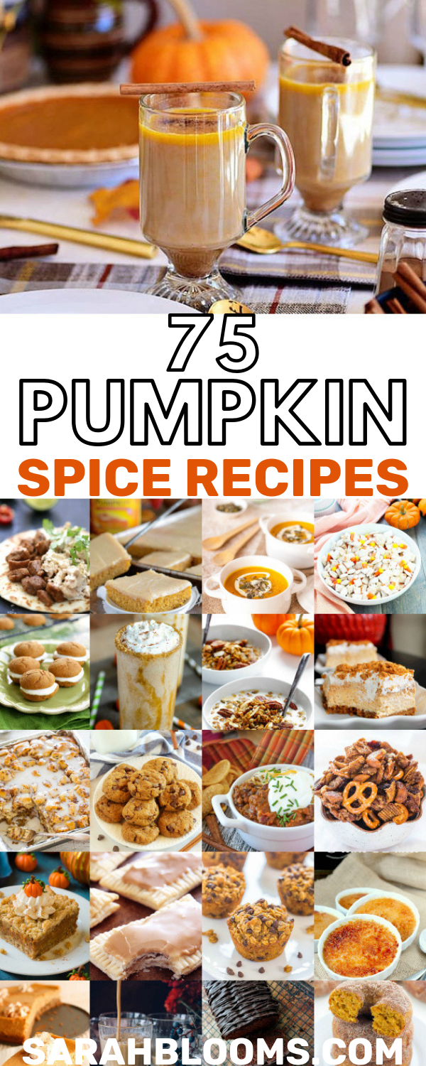Check out these 75 Pumpkin Spice Recipes you need to try this year. From drinks to sweet and even savory dishes, this is a pumpkin spice lover's dream! #pumpkin #pumpkinrecipes #pumpkinspice #pumpkinspicerecipes #pumpkinspsicedrinks #pumpksinspicebeverages #pumpkinspicemuffins #pumpkinspicedinners #pumpksinspicerecipes #bestpumpkinspicerecipes #PSL #SarahBlooms
