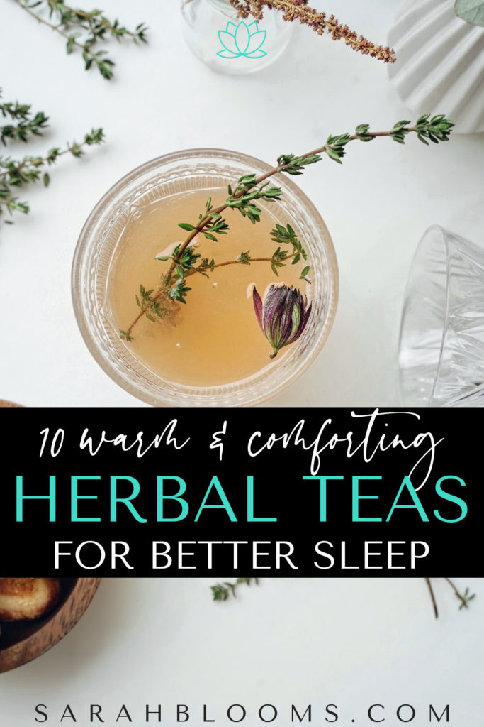 Fall asleep FAST with these 10 Warm and Comforting Herbal Tea Recipes for better sleep. Looking for a natural sleep remedy? These sleepytime teas are all natural and really work! #sleeptips #naturalsleepremedies #allnaturalsleepremedies #herbalteas #herbaltearecipes #sleepteas #sleeptearecipes #sarahblooms