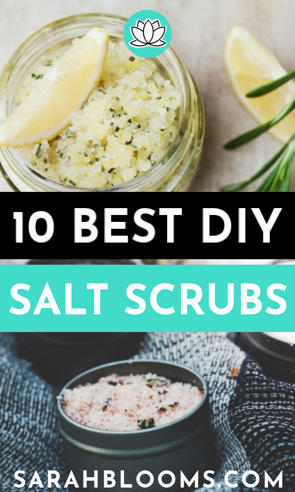 Moisturize your dry winter skin naturally with these 10 Best DIY Salt Scrubs that really work! #diysaltscrub #diyskincare #diybeauty #sarahblooms