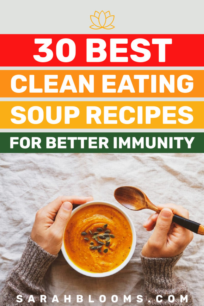 Build your immunity with these Delicious Clean Eating Soup Recipes that will nourish and comfort you this fall and winter. #cleaneatingsouprecipes #cleaneatingsoups #cleaneatingrecipes #detoxsoups #detoxsouprecipes #healthyrecipes #healthysoups