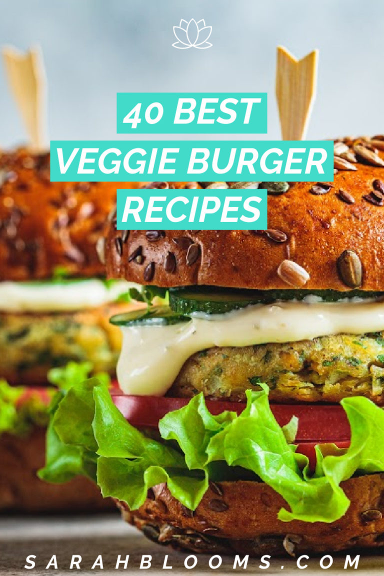 40 Best Veggie Burger Recipes Even Meat Eaters Will Love • Sarah Blooms
