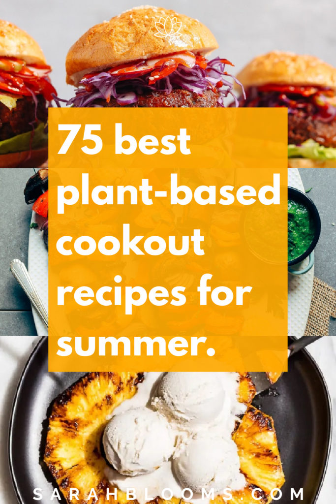 Enjoy all the best flavors of summer with these 75 Easy and Delicious Plant-Based Cookout Recipes everyone will love!